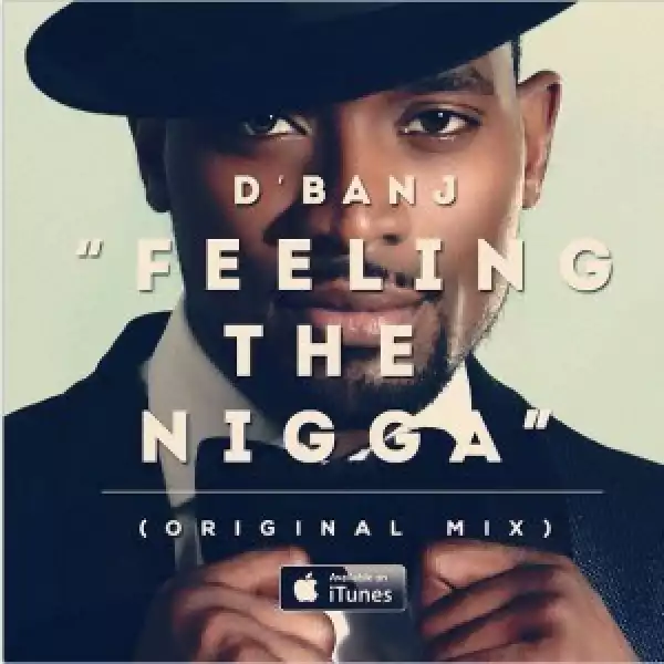 D’banj - Feeling The Nigga