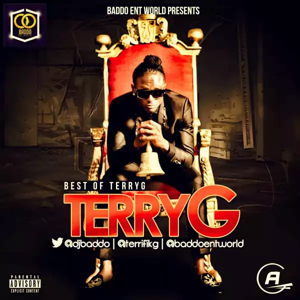 DJ Baddo - Best Of Terry G Mix @Djbaddo @Terrifikg @Baddoentworld