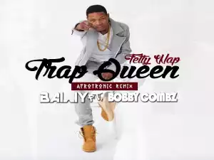 DJ Bally - Trap Queen (Afrotronic Remix) Ft. Bobby Combz