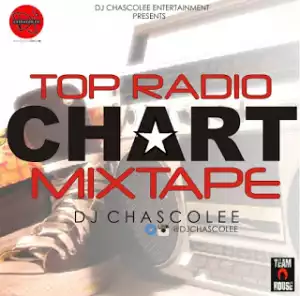 DJ Chascolee - Top Radio Chart Mixtape