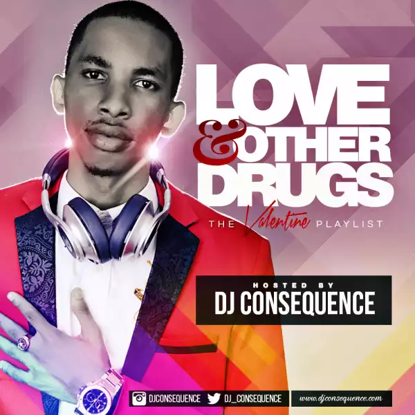 DJ Consequence - Love And Other Drugs