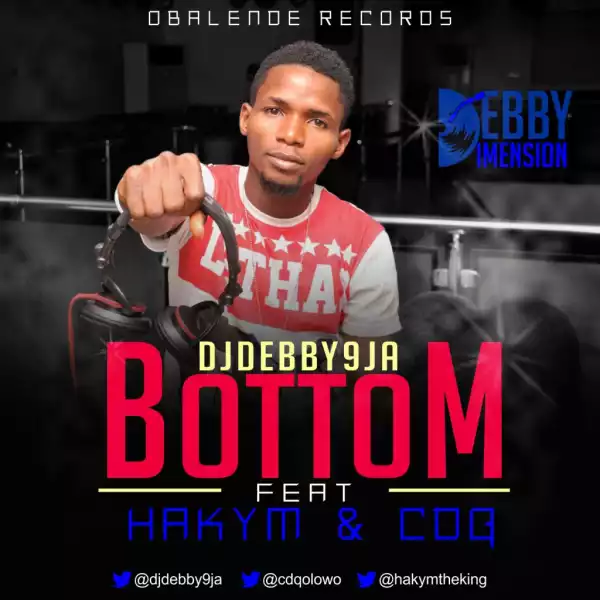 DJ Debbie - Bottom ft Hakym & CDQ