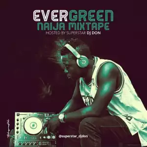 DJ Don - Evergreen Naija Mix