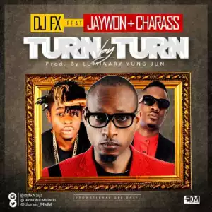 DJ FX - Turn By Turn Ft. Jaywon & Charass