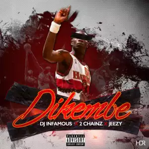 DJ Infamous - Dikembe (ft 2 Chainz & Jeezy
