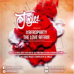 DJ Jinglez - Afro Party Love Affair Mix