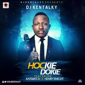 DJ Kentalky - Hockie Dokie Ft. Kayswitch & Henry Knight