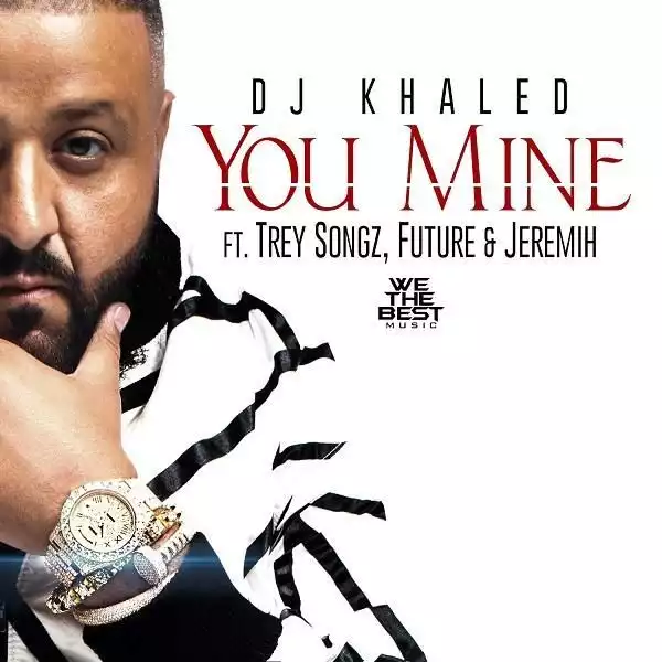 DJ Khaled - You Mine Ft. Trey Songz, Future & Jeremih