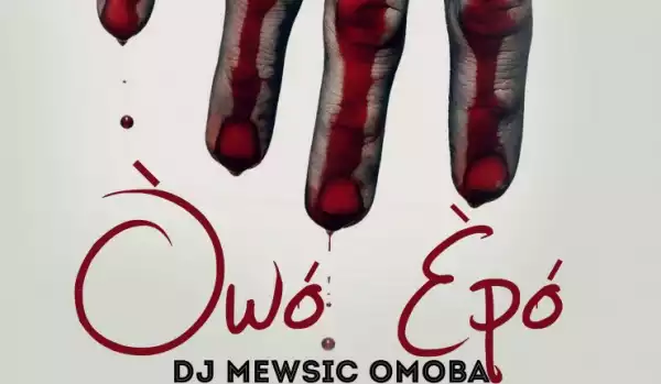 DJ Mewsic - Owo Epo ft. Vector, Seriki & Sossick