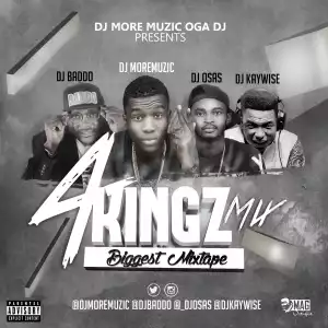 DJ MoreMuzic - 4Kingz Mix Ft. DJ Baddo, DJ Osas & DJ Kaywise