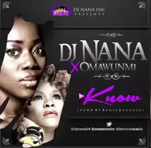 DJ Nana - Know ft. Omawumi