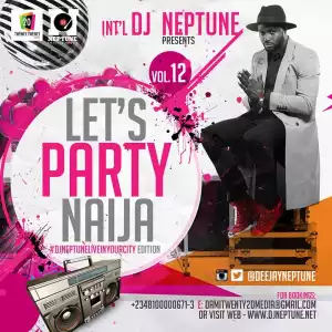 DJ Neptune - Lets Party Naija Mix Vol. 12