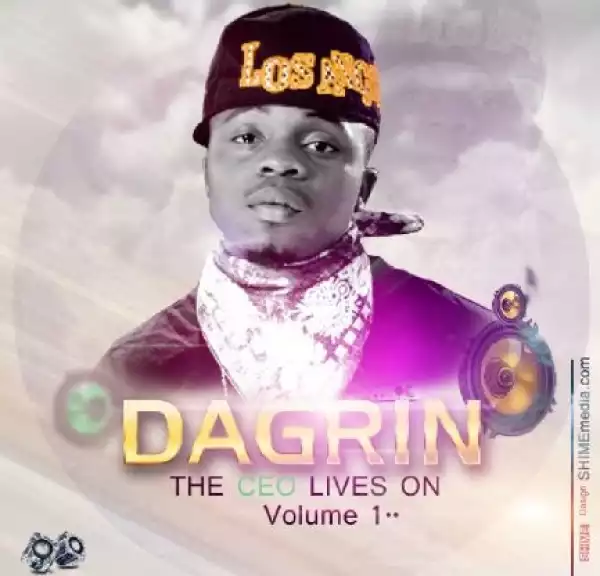 DJ O’kay MegaMixer - Dagrin The CEO Lives On Mix (Best Of Dagrin)