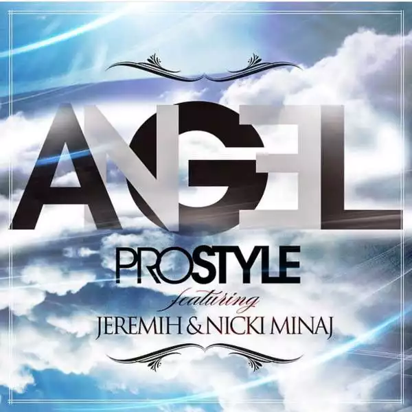DJ Prostyle - Angel Ft. Jeremih & Nicki Minaj