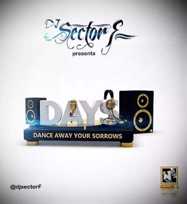 DJ Sector F - DAYS (Dance Away Your Sorrows)