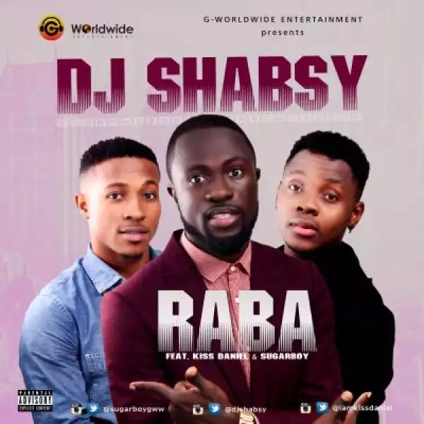 DJ Shabsy - Raba ft. Sugarboy & Kiss Daniel