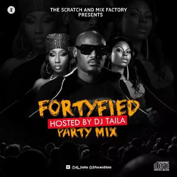 DJ Taila - 2face Fourtyfied Party Mix
