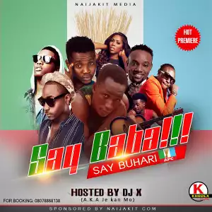 DJ X - Say Baba, Say Buhari Mix