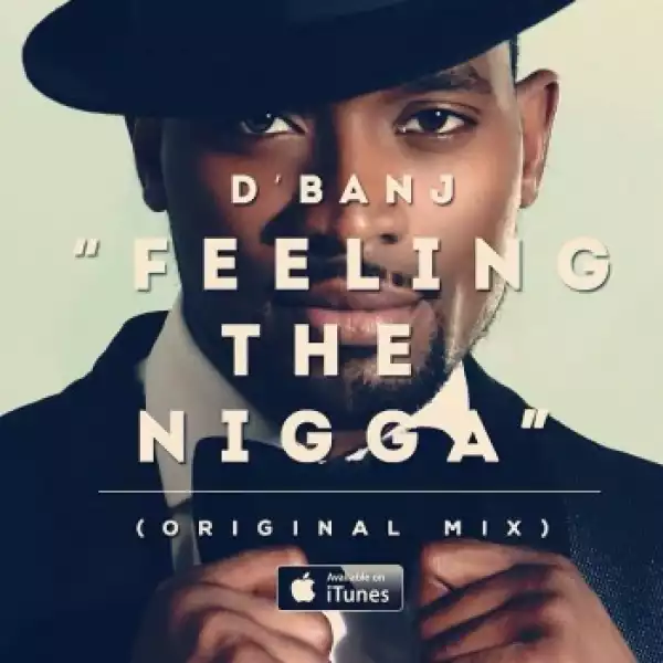 Dbanj - Feeling The Nigga (Remix) ft. Akon