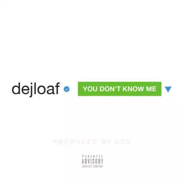 DeJ Loaf - You Don’t Know Me