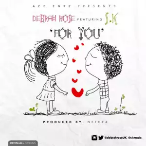 Debrah Rose - For You Ft. SK