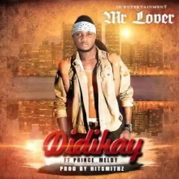 Didikay - Mr Lover ft. Prince Melody