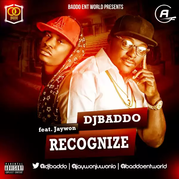 DjBaddo - Recorgnize ft Jaywon @Djbaddo @Jaywonjuwonlo @Baddoentworld