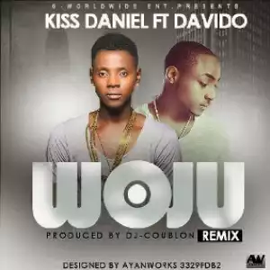 Dj Akere - Woju Remix Ft Kiss Daniel & Davido (Mashup)