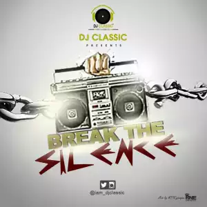 Dj Classic - Break The Silence Mix