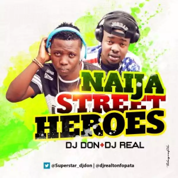 Dj Don - Naija Street Heroes Mixtape (ft. Dj Real)
