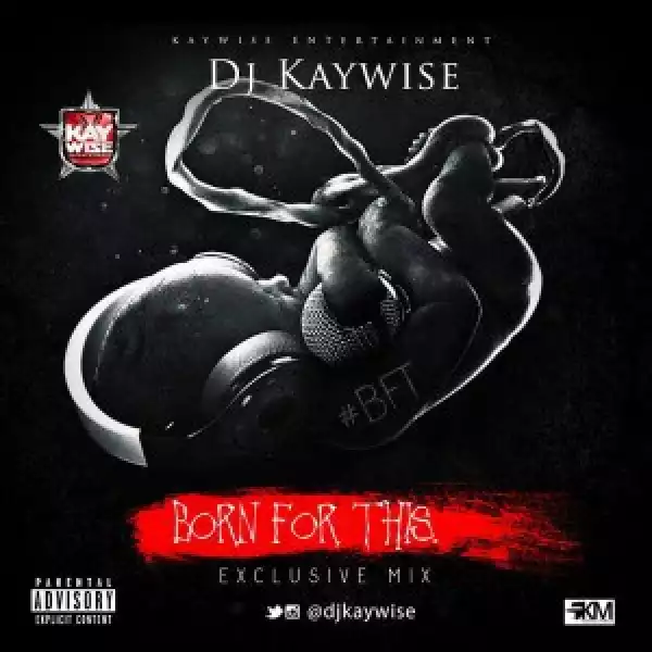 Dj Kaywise - Born For This
