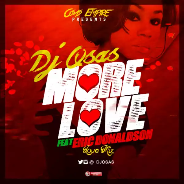 Dj Osas - More Love Mix Ft. Eric Donaldson