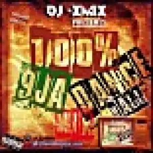 Dj X-Mix - 100% Naija Dance Hall Mix