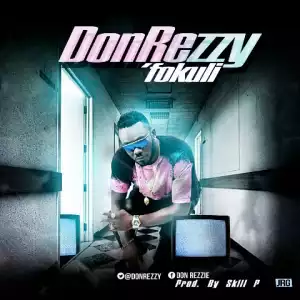 Don Rezzy - Fokuli (Prod. By Skillp)