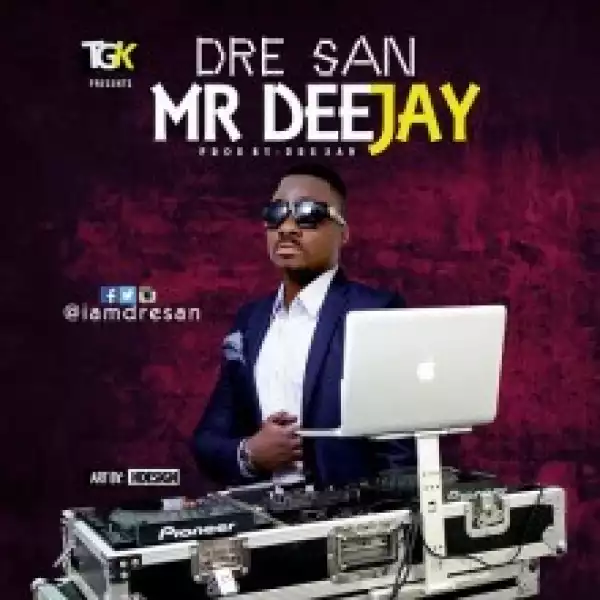 Dre San - Mr DJ