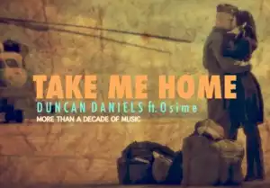 Duncan Daniels - Take Me Home Ft. Osime