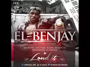 EL Benjay - Loud It
