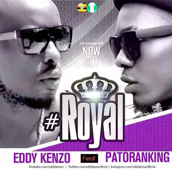 Eddy Kenzo - Royal ft Patoranking