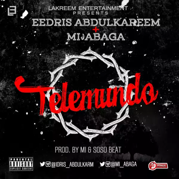 Eedris Abdulkareem - Telemundo ft. M.I Abaga