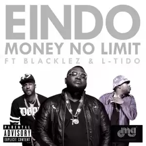 Eindo - Money No Limit ft. L-Tido & Blaklez