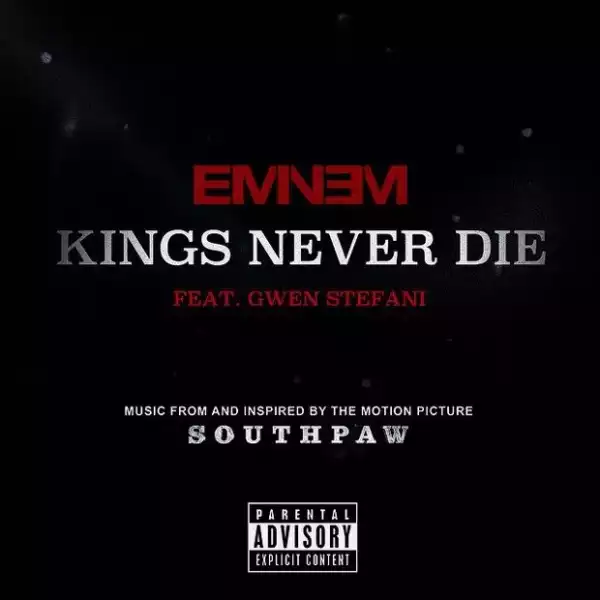 Eminem - Kings Never DIE (CDQ) Ft Gwen Stefani