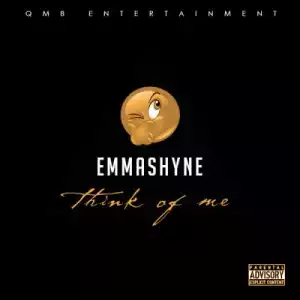Emmashyne - Think Of Me