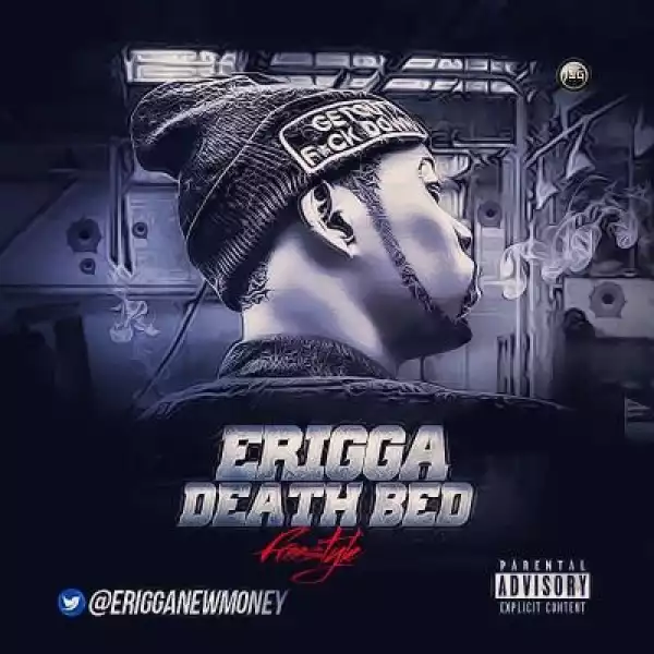 Erigga - Death Bed (Freestyle)