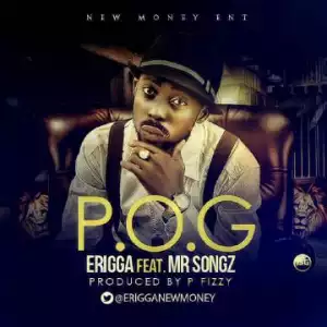 Erigga - P.O.G (Pikin Of God) ft Mr. Songz Prod By P Fizzy