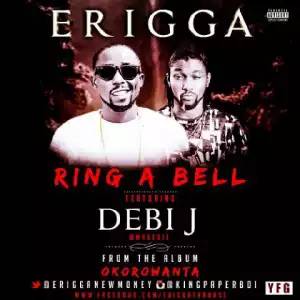 Erigga - Ring A Bell Ft. Debi J