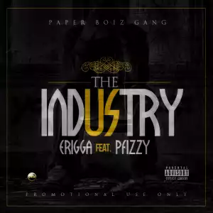 Erigga - The Industry Ft. P Fizzy