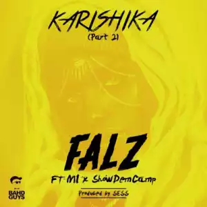 Falz - Karishika (PART 2) ft. M.I. & ShowDemCamp