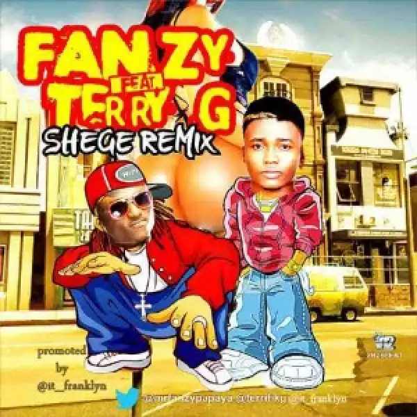 Fanzy Papaya - Shege Remix Ft. Terry G