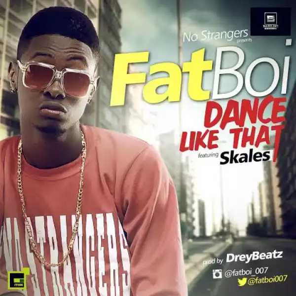 FatBoi - Dance Like That ft. Skales