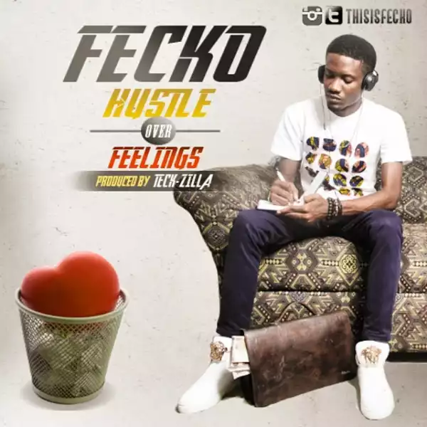 Fecko - Hustle Over Feelings